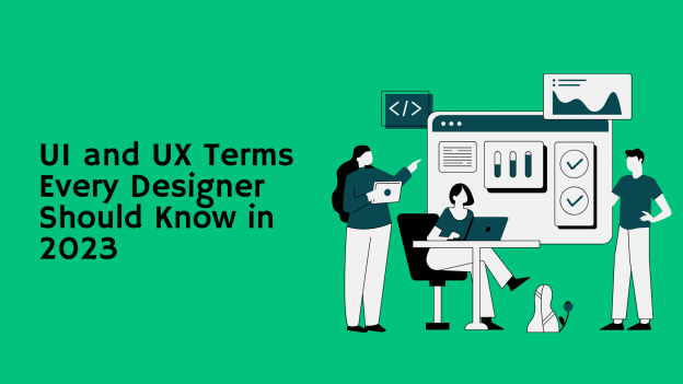 UI And UX Terms Every Designer Should Know In 2023