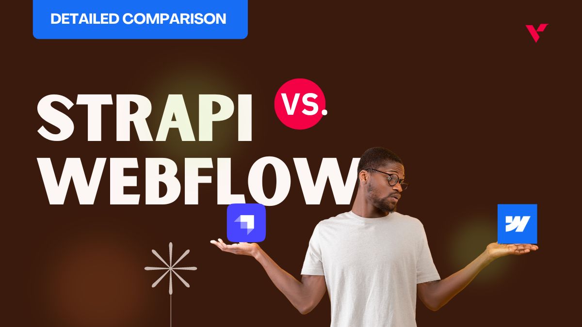 Strapi vs Webflow, In-Depth Comparison of Features and Use Cases