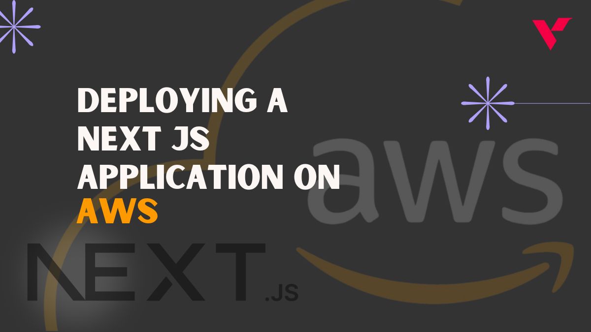 Deploying a NextJS Application on AWS: Step by Step Guide