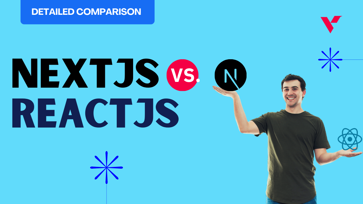 NextJS vs ReactJS: When to Use Each and Why