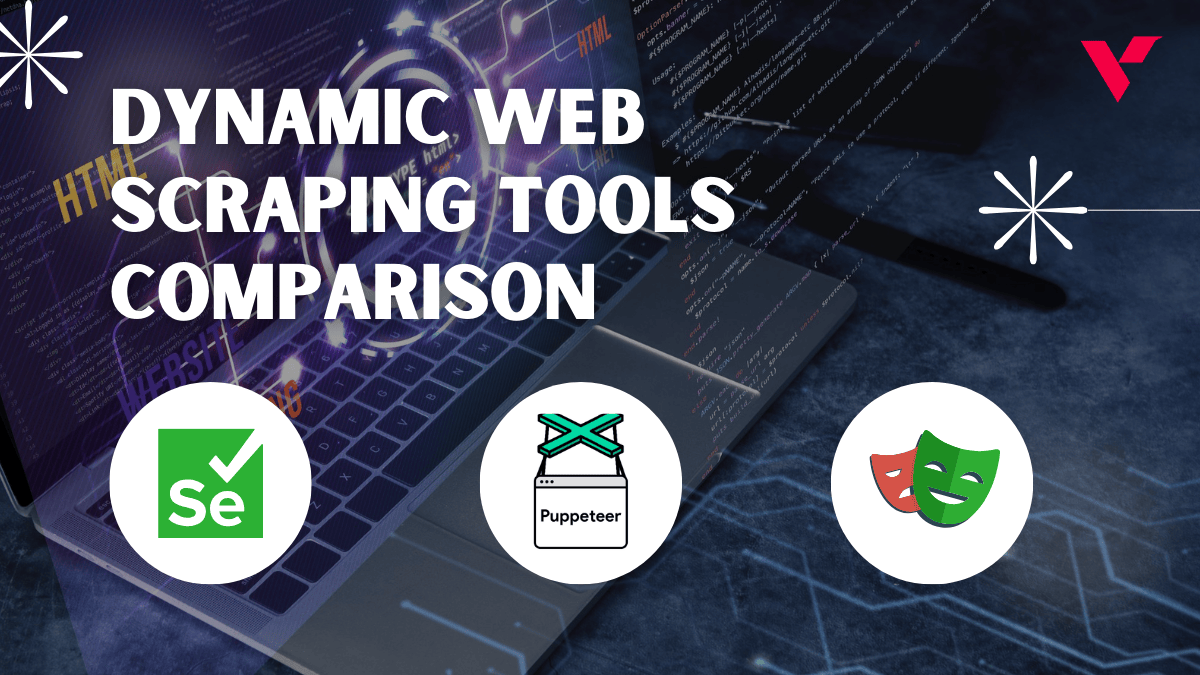 Dynamic Web Scraping tools Comparison: Selenium vs Puppeteer vs Playwright